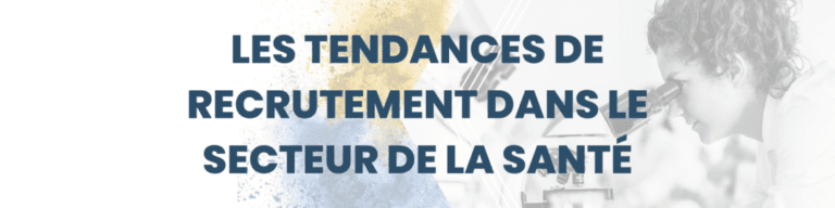 tendances recrutement secteur santé Bachelor HEM Santé
